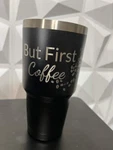 But First Coffee 30 Oz Insulated Tumbler Double Wall Vacuum Stainless Steel. Fixed Price $35.00.