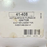 Rheem Hot Surface Ignitor 41-408 For Furnace Compatible With 62-22441-01. Fixed Price $40.00.